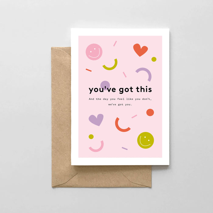 You've Got This. And the day you feel like you don't... Card