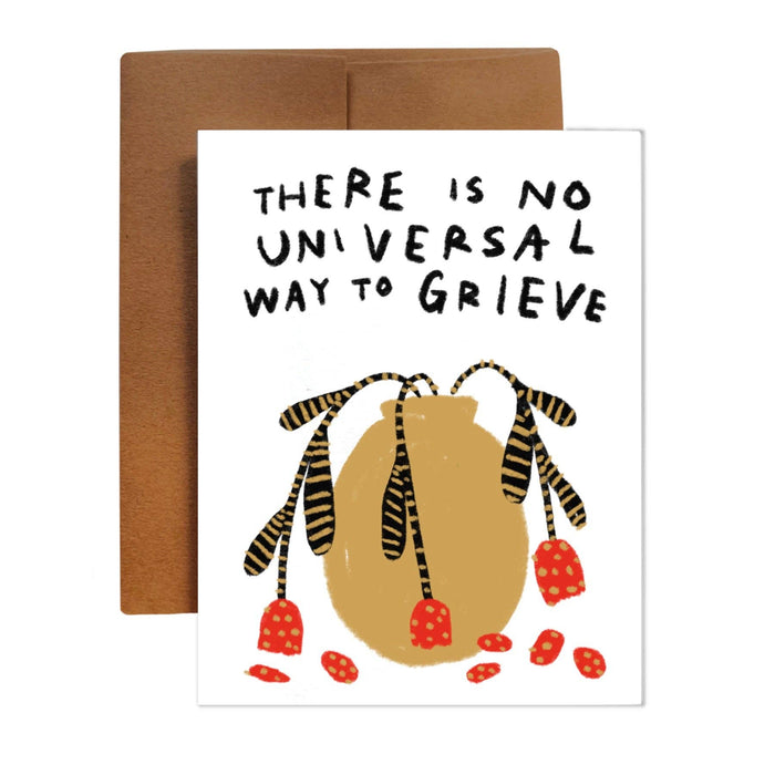 THERE IS NO UNIVERSAL WAY TO GRIEVE card