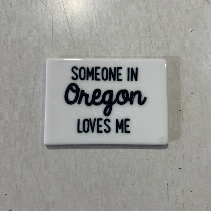 Someone In Oregon Loves Me Magnet