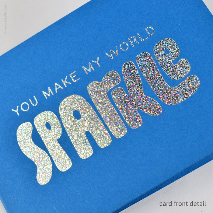 You Make My World Sparkle Card