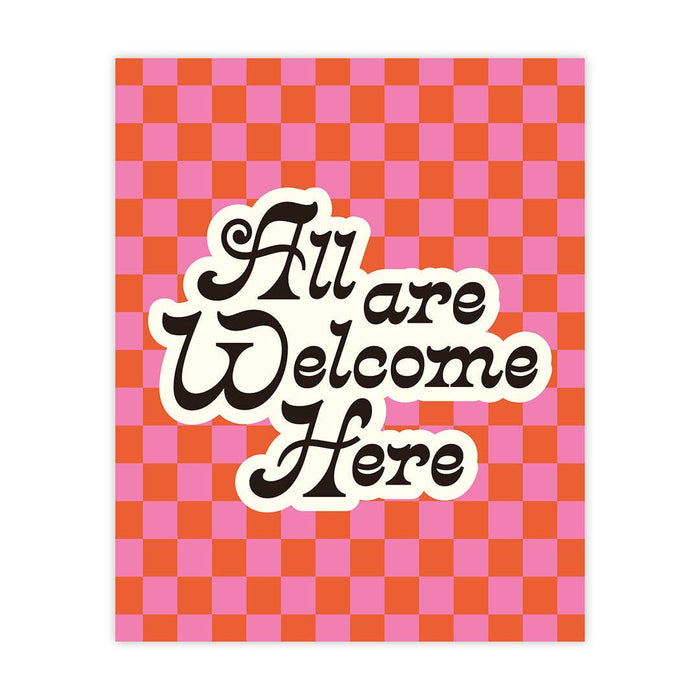 All Are Welcome Here - 8"x10"