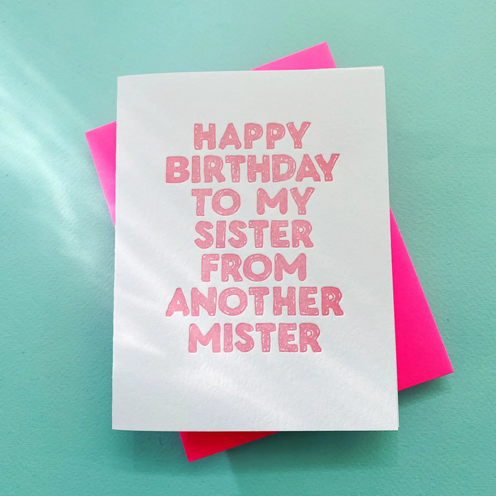 Sister From Another Mister- Birthday Card – Pulp & Circumstance